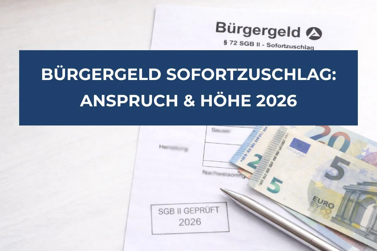 Bürgergeld-Sofortzuschlag 2026 - wer Anspruch hat und wie hoch der Zuschlag ist.