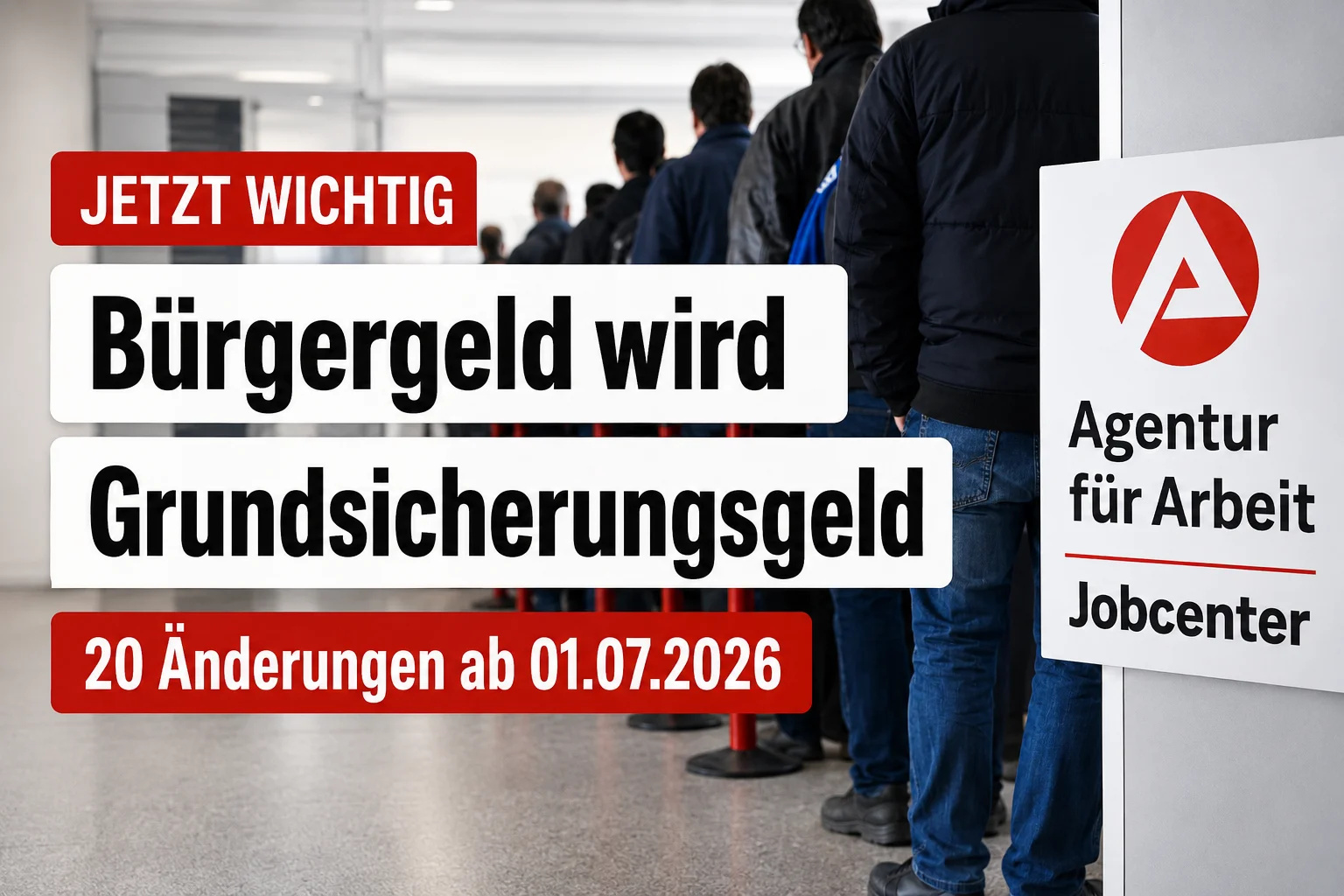Bürgergeld wird Grundsicherungsgeld: Diese 20 Änderungen werden ab Juli 2026 wichtig